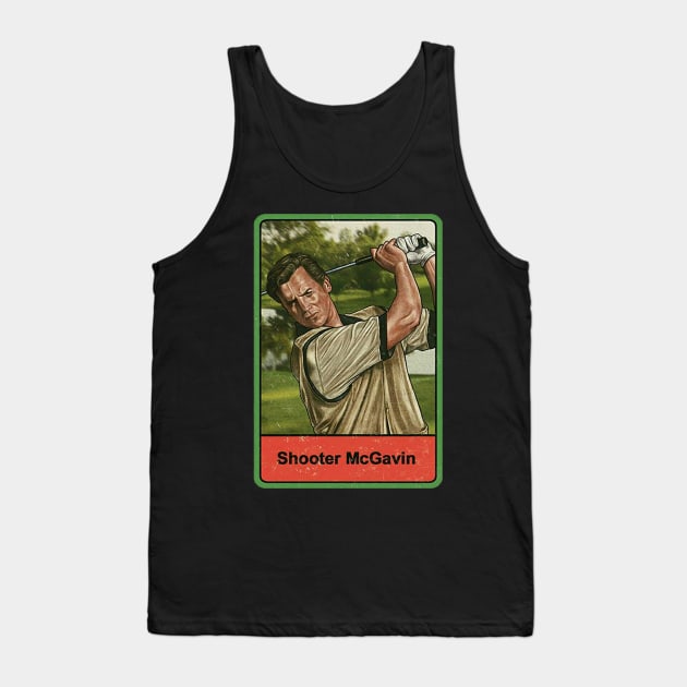 shooter mcgavin Tank Top by Van Bouten Design